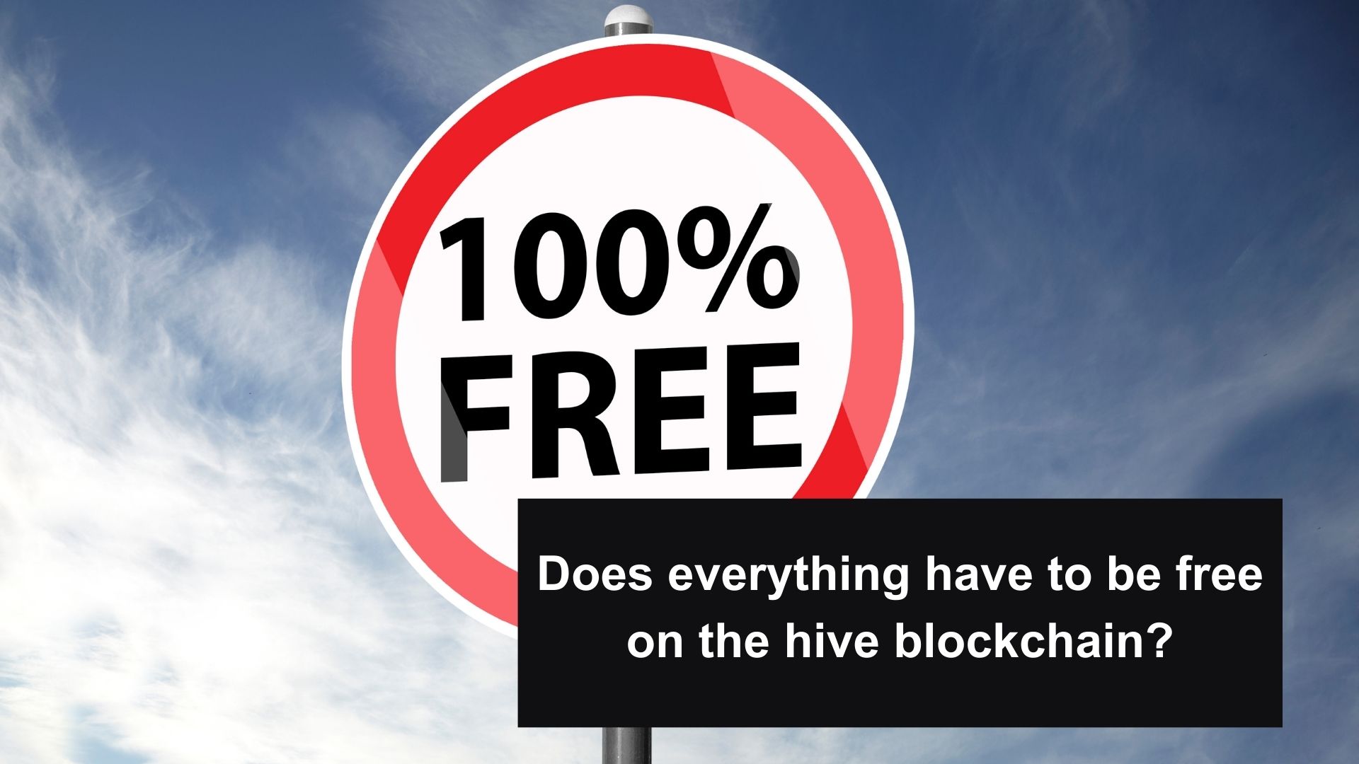 Does everything have to be free on the hive blockchain.jpg