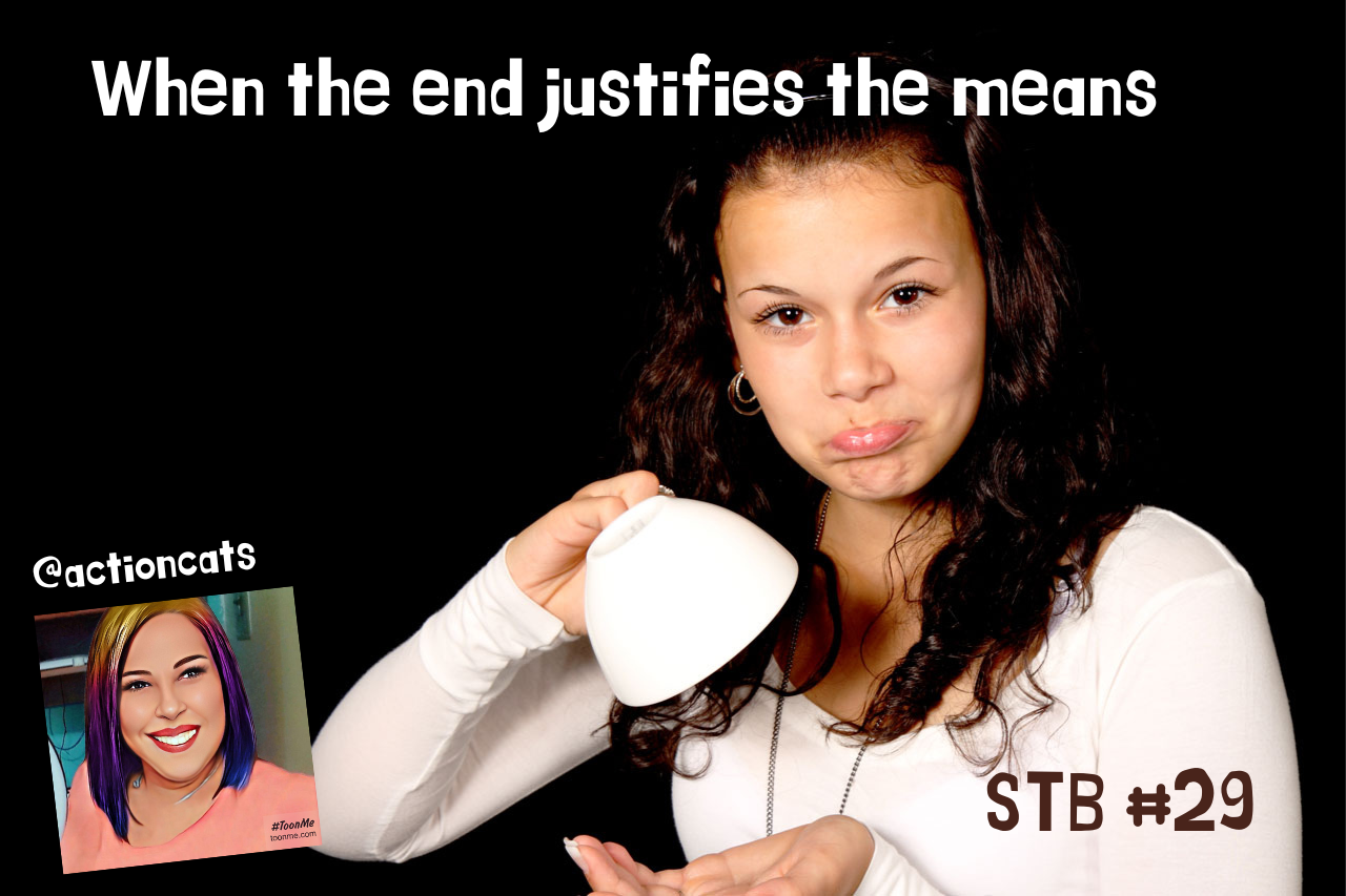 When the end justifies the means.png