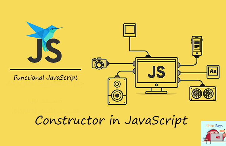 Constructor in JavaScript By albro
