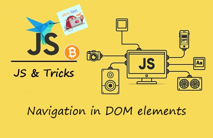 Navigation In DOM Elements & Tricks By albro