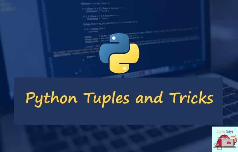 Python Tuples and Tricks