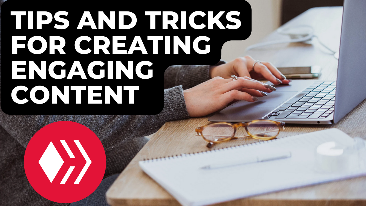 Tips and tricks for creating engaging content.png