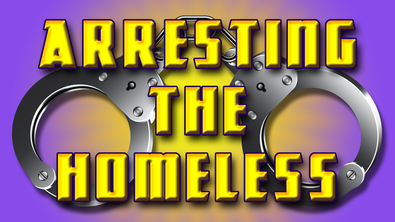 Arresting the Homeless Header.png