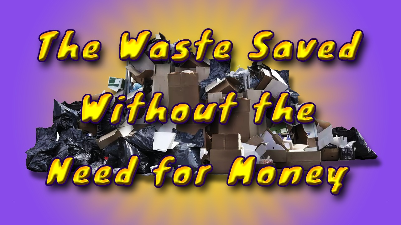 The Waste Saved Without the Need for Money Header.png
