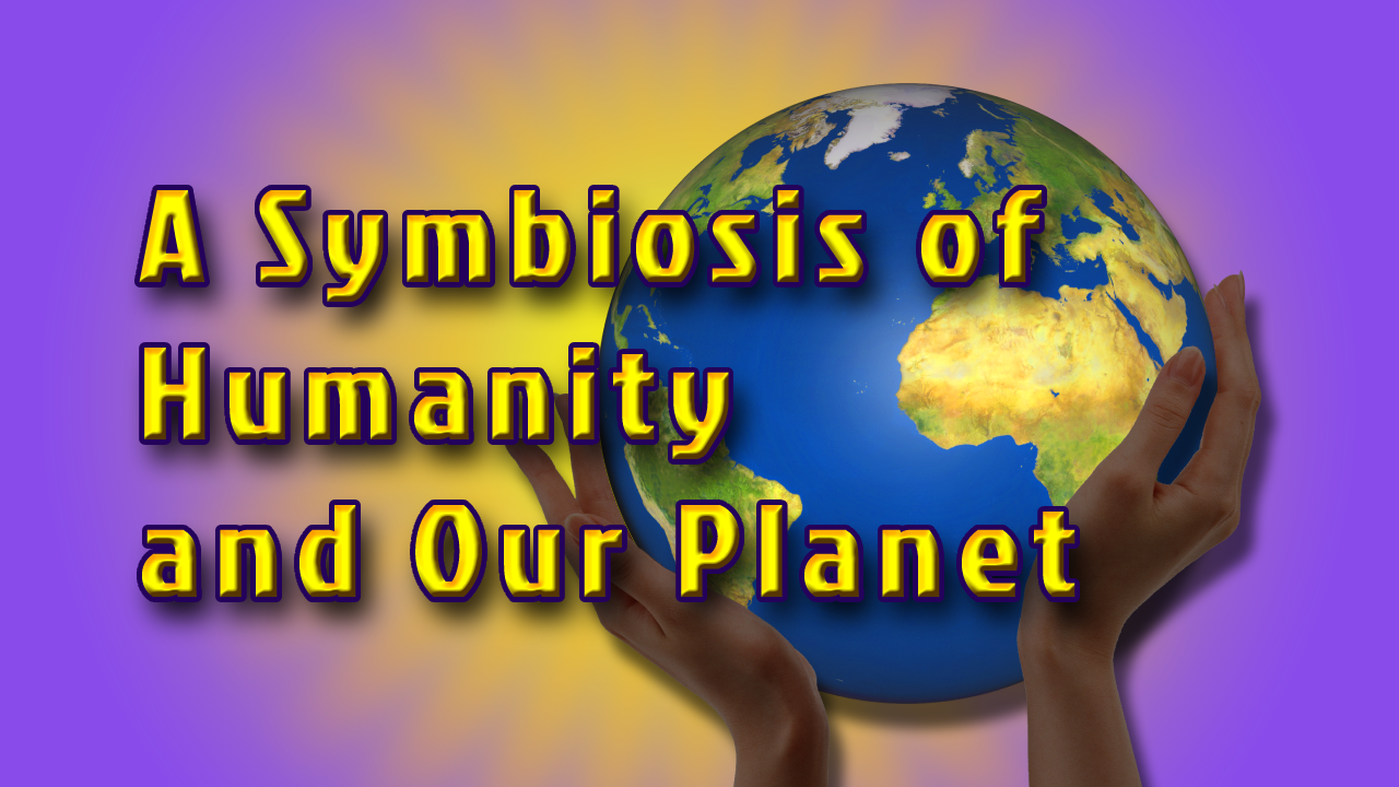 A Symbiosis of Humanity and Our Planet Header.png