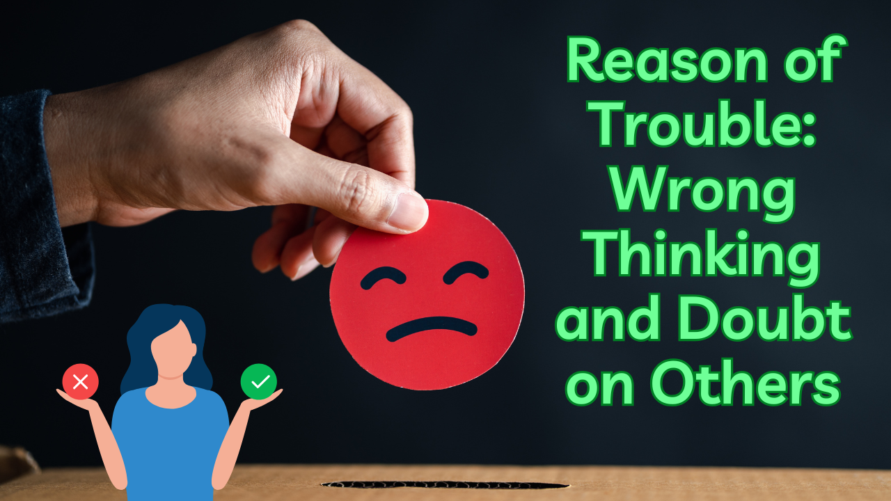 Reason of Trouble Wrong Thinking and Doubt on Others.png