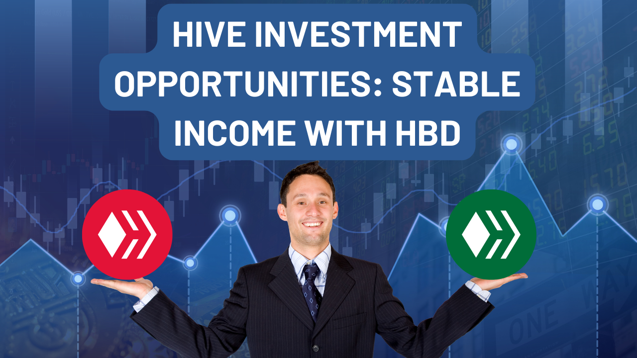 Hive Investment Opportunities Stable Income with HBD.png