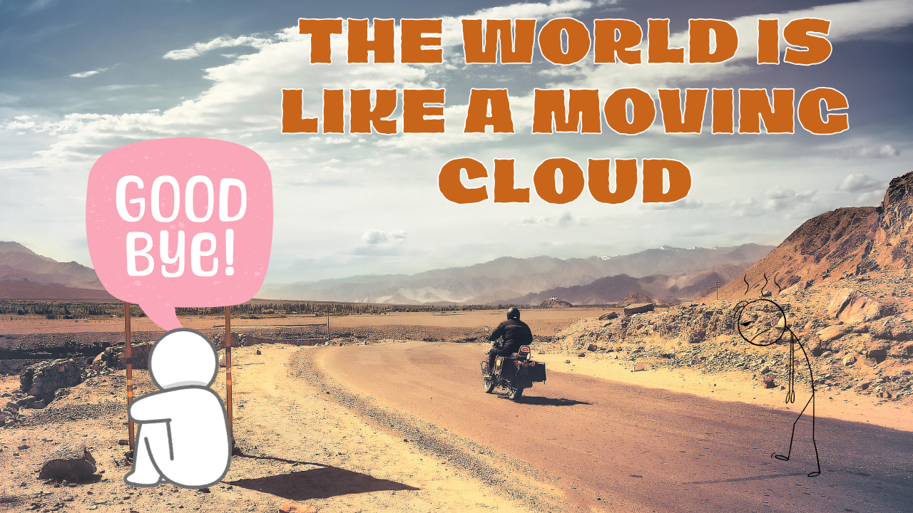 The world is like a moving cloud (1).png