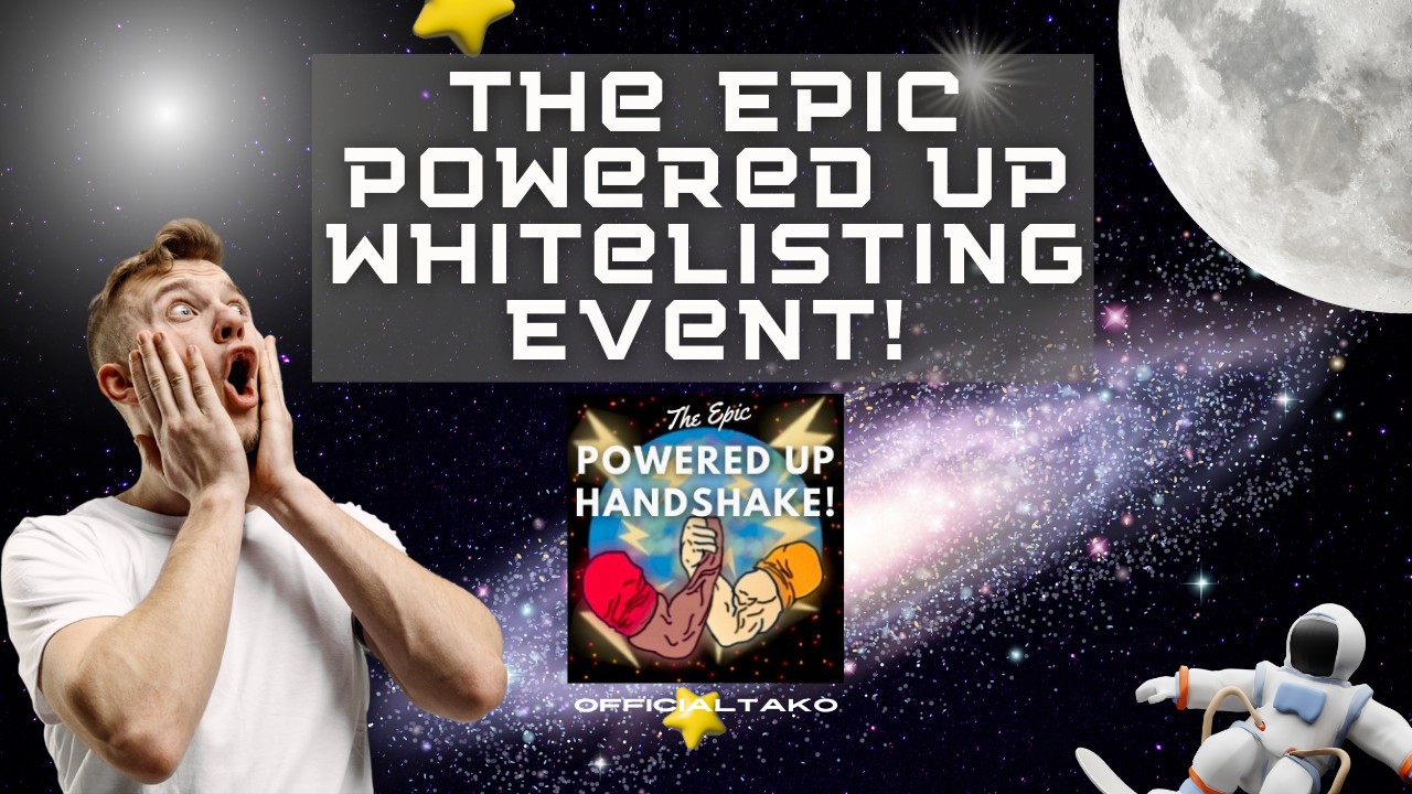 @bigtakosensei/the-epic-powered-up-whitelisting-event-for-the-power-project-earn-a-free-nft