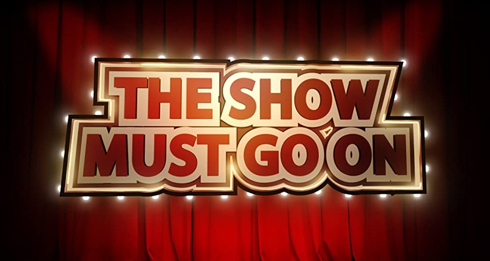 the show must go on.jpg