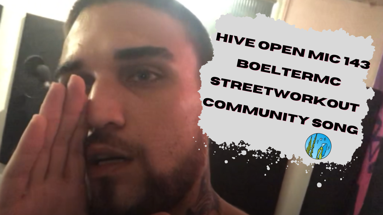 HIVE OPEN MIC 142 BOELTERMC STREETWORKOUT COMMUNITY SONG.png