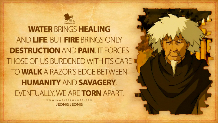 Water-brings-healing-and-life.-But-fire-brings-only-destruction-and-pain.jpg