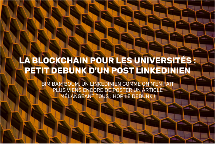 La blockchain pour les universités : Petit debunk d'un post linkedinien