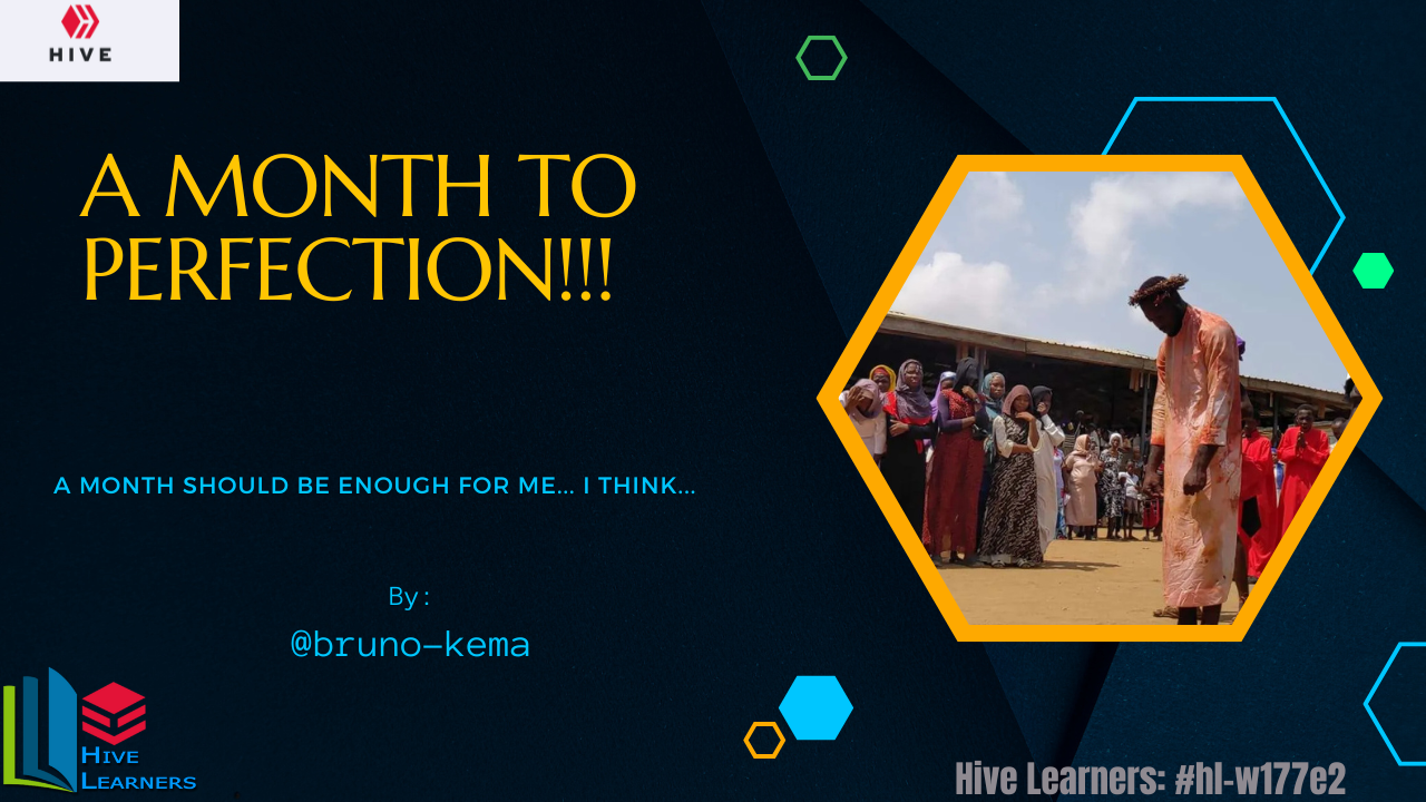 A Month To Perfection!!!