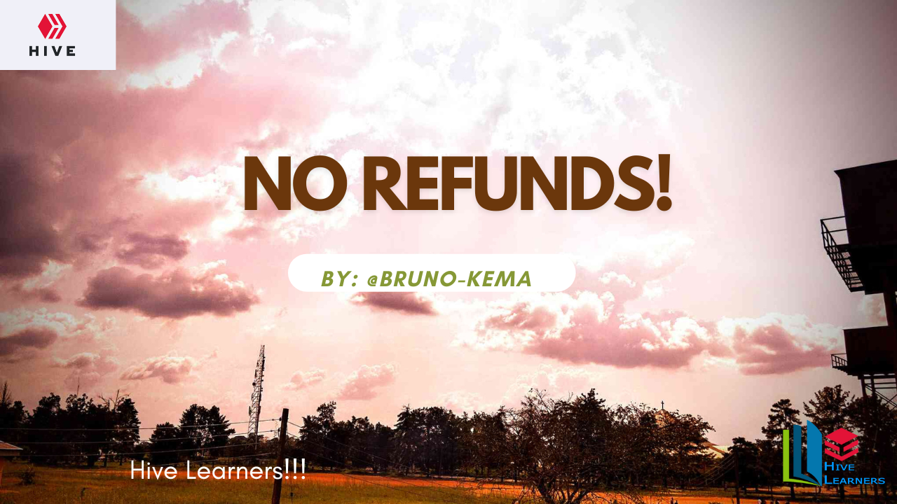 No Refunds!