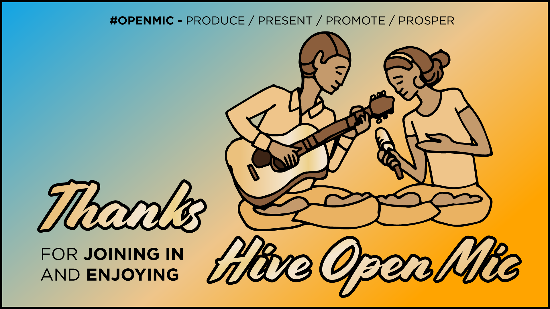 Thanks for joining in and enjoying Hive Open Mic