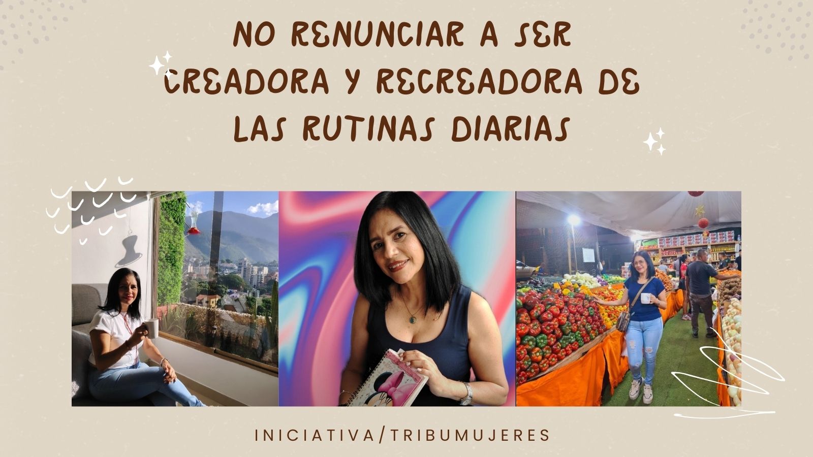 No renunciar a ser creadora y recreadora de las rutinas diarias.jpg