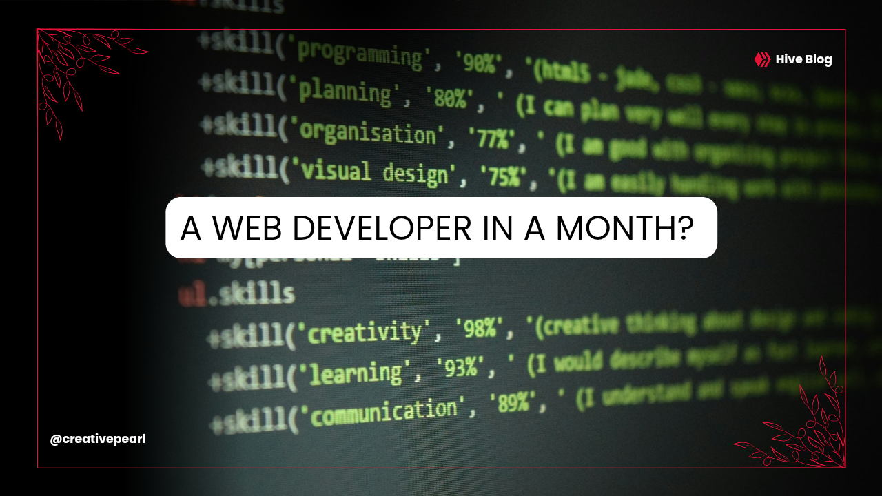 A WEB DEVELOPER IN A MONTH? 
