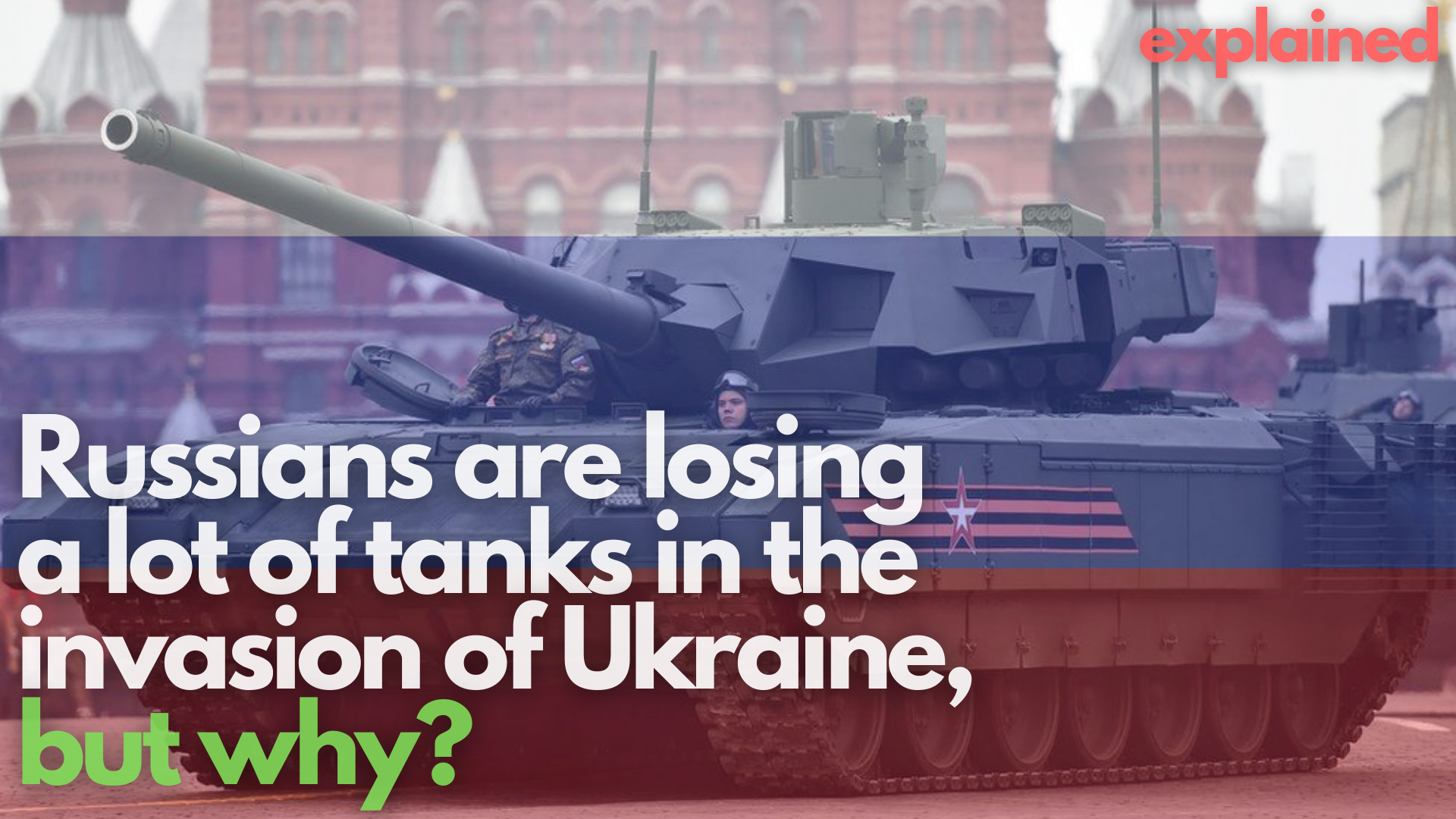 The Russians are losing a lot of tanks in the invasion of Ukraine, but why.png