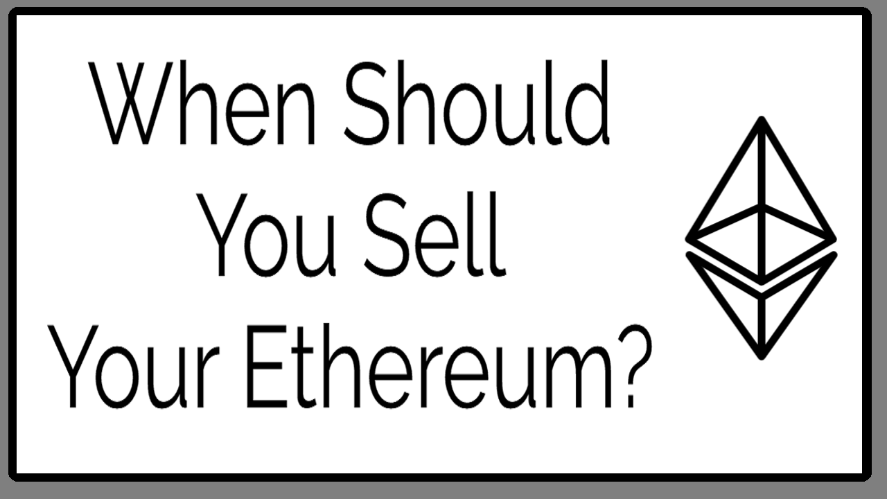When should i sell ethereum количество биткоинов в мире график