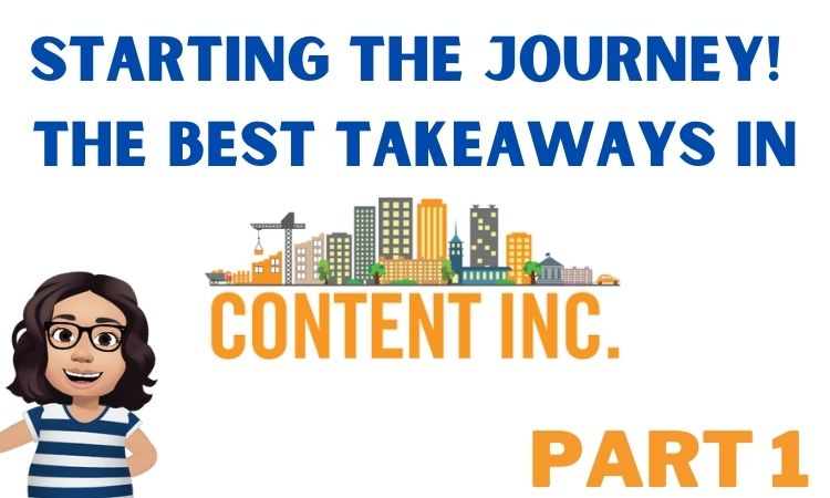 @elianaicgomes/content-inc-best-takeaways-starting-the-journey