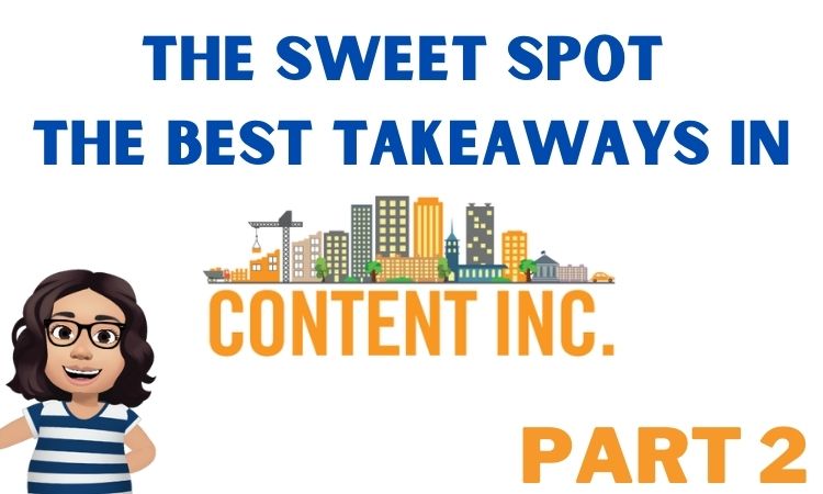 @elianaicgomes/content-inc-best-takeaways-the-sweet-spot