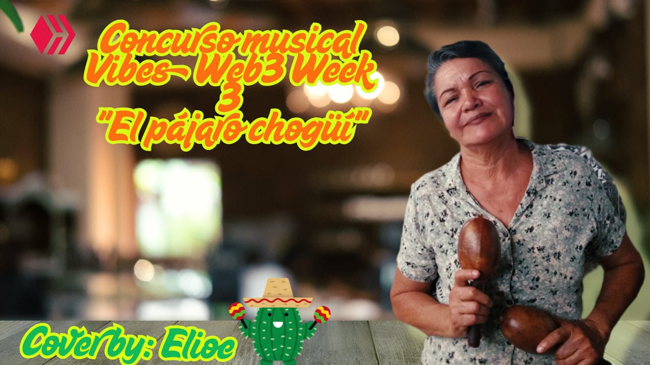 Concurso Musical Vibes Web 3 Week 38 "El pájaro chogüí" (Chogüi bird) Cover by @elioe