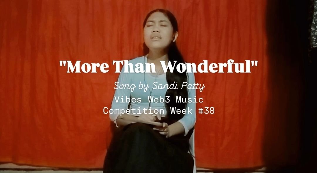 Vibes Web3 Music Competition Week 38 || Review Of  “More Than Wonderful,” Cover By @blessie31