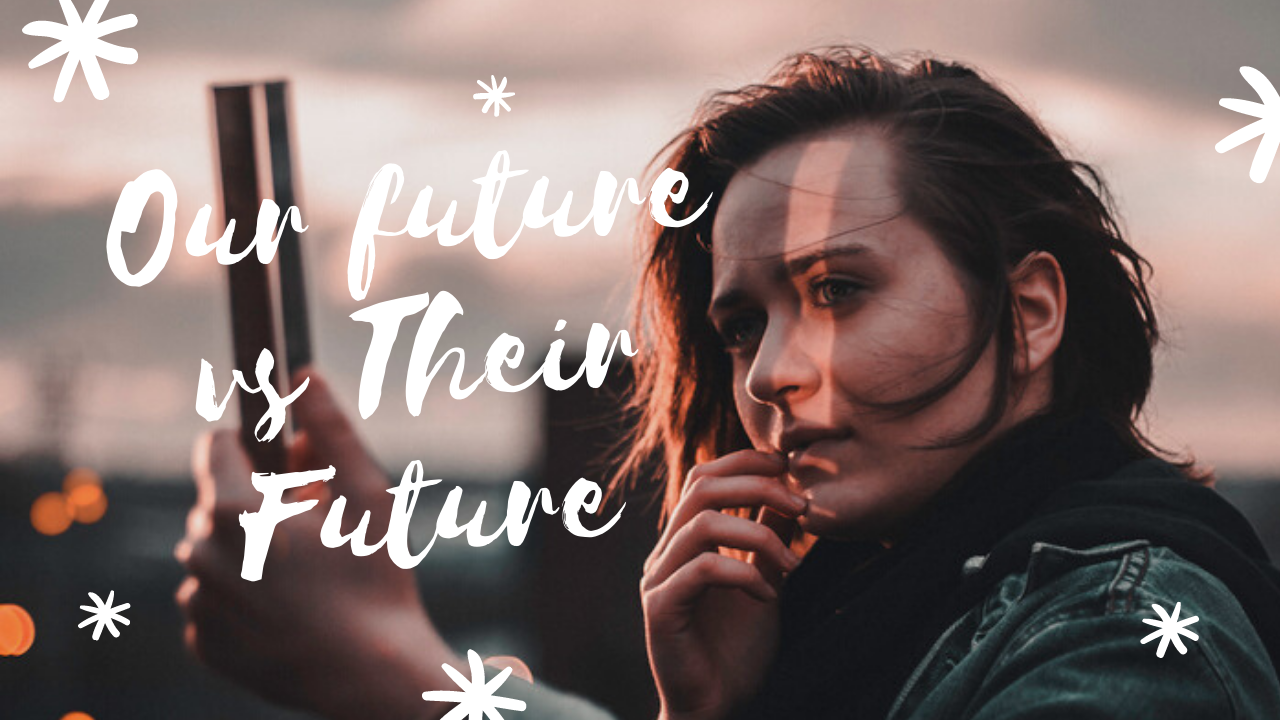 Our future vs Their Future.png