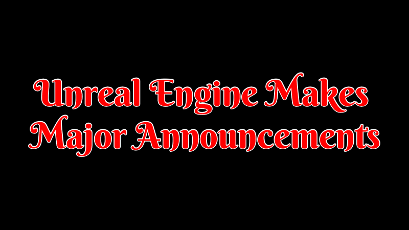 Unreal Engine 5 Major Announcements.png