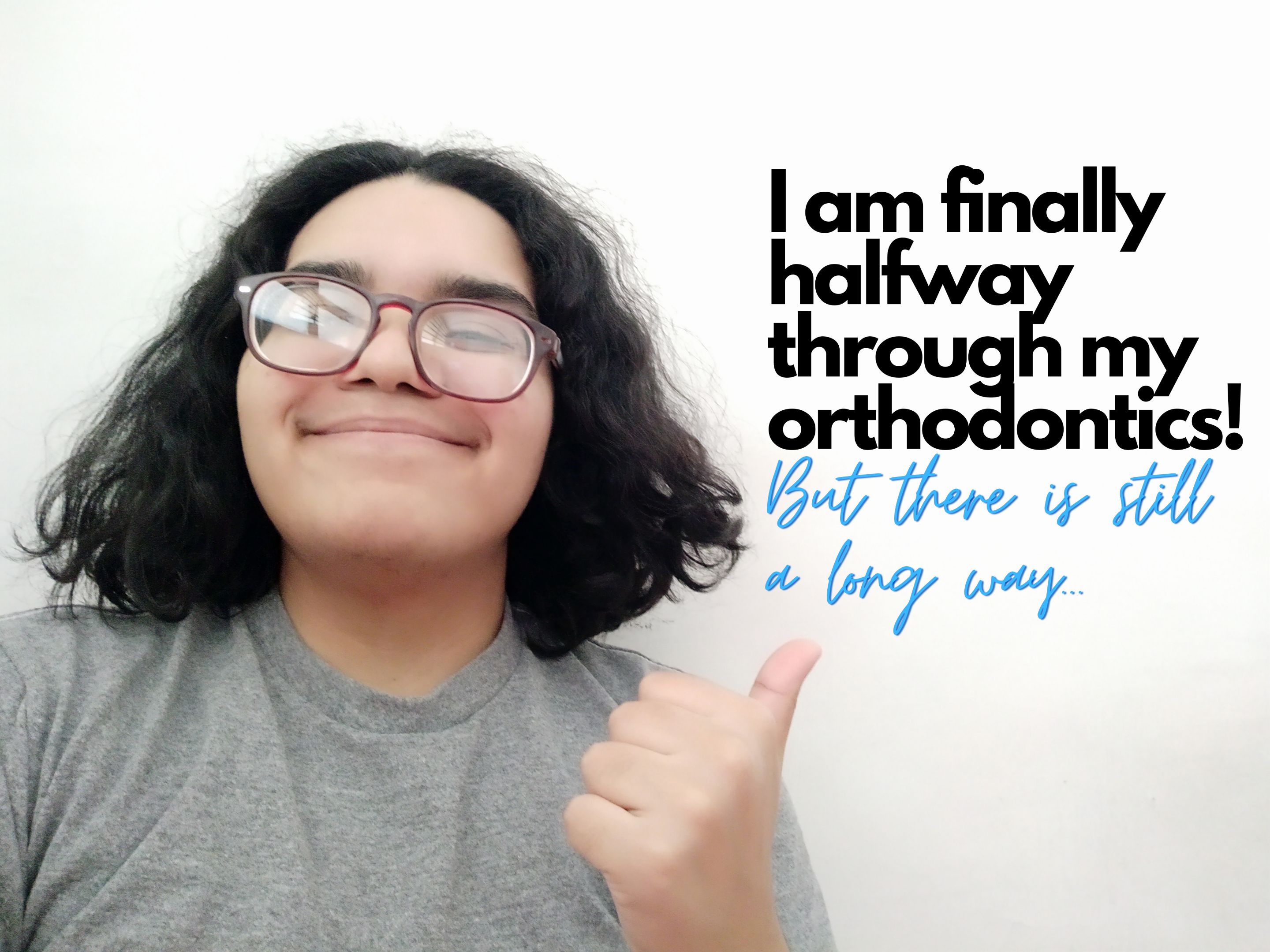 I am finally halfway through my orthodontics!.png
