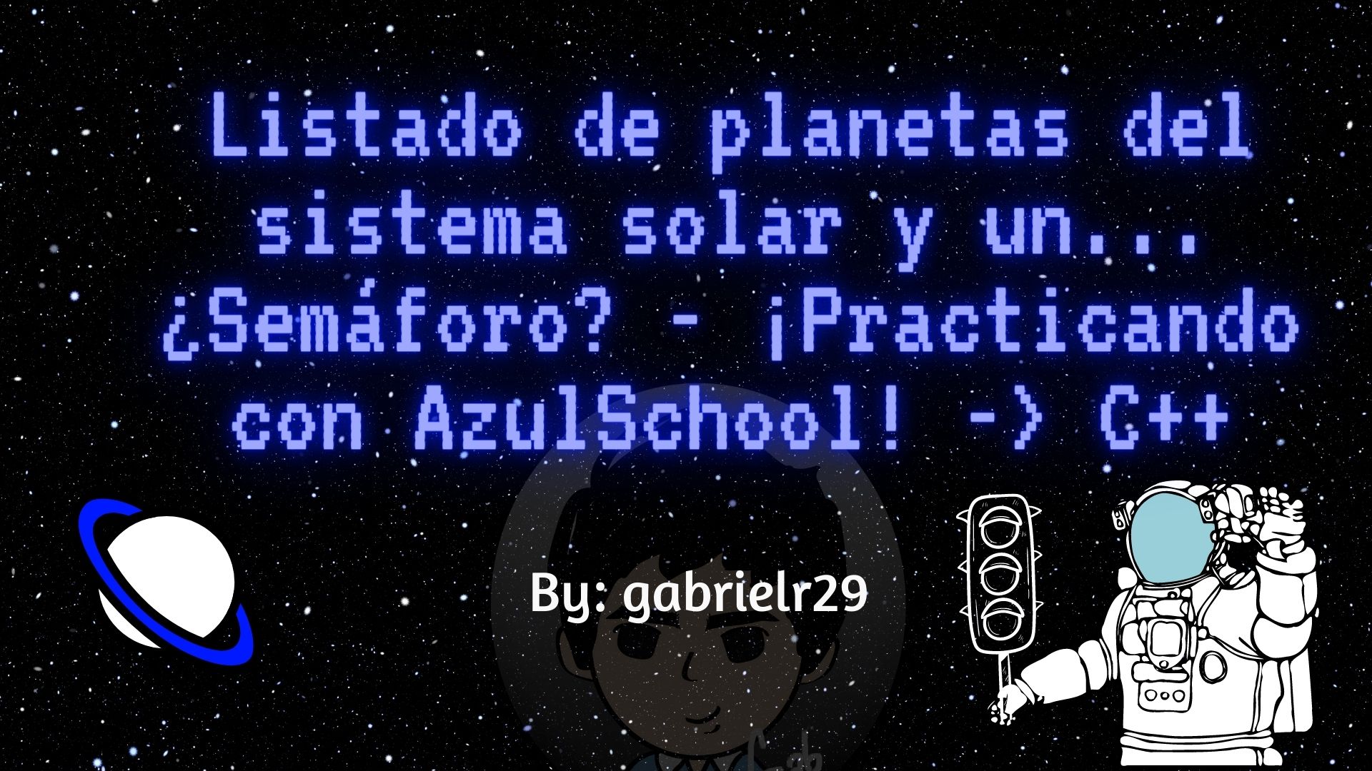 Listado de planetas del sistema solar y un... ¿Semáforo? - ¡Practicando con AzulSchool!  [ESP-ENG] | C++