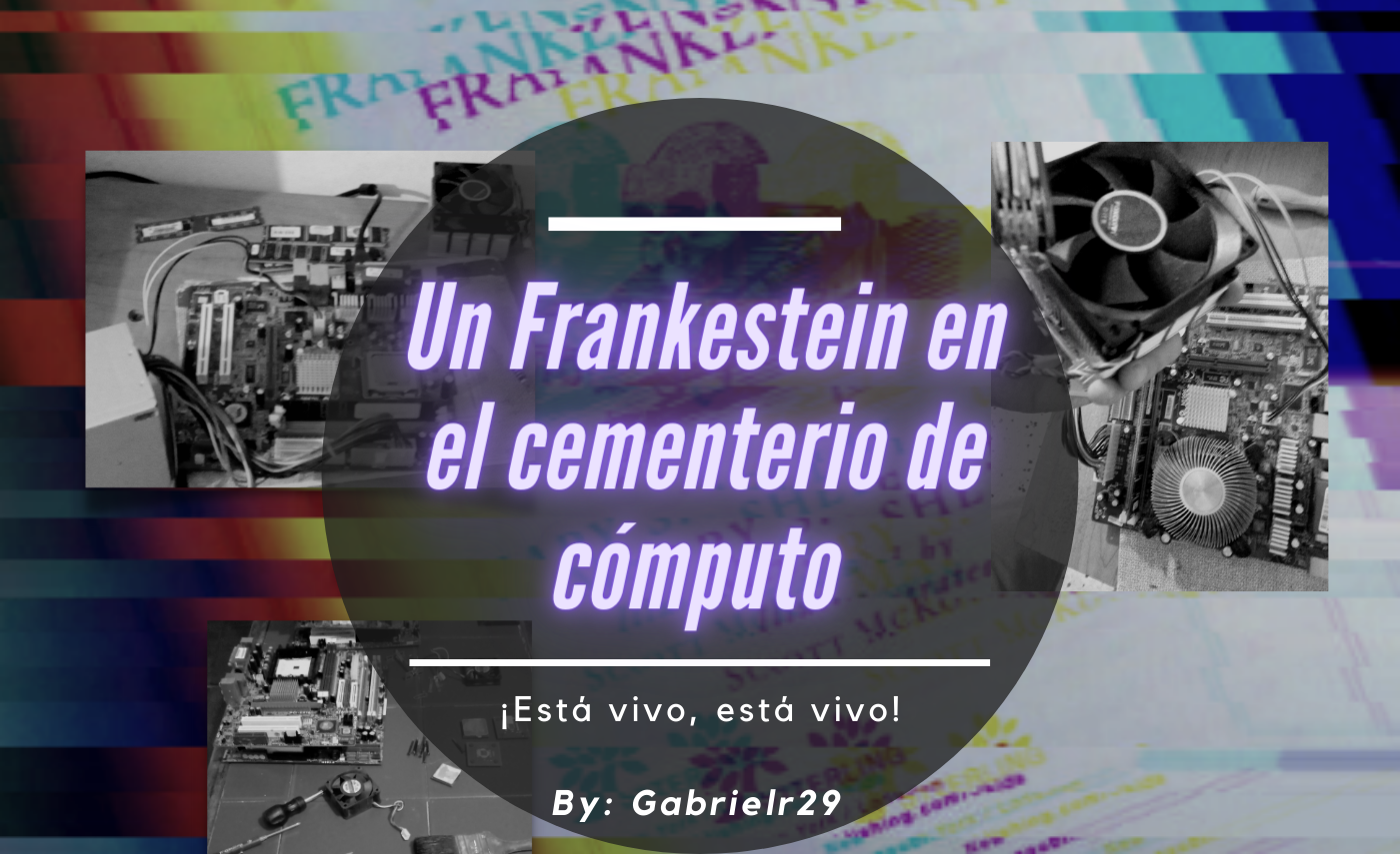 Un frankestein en el cementerio de cómputo  [ESP-ENG]