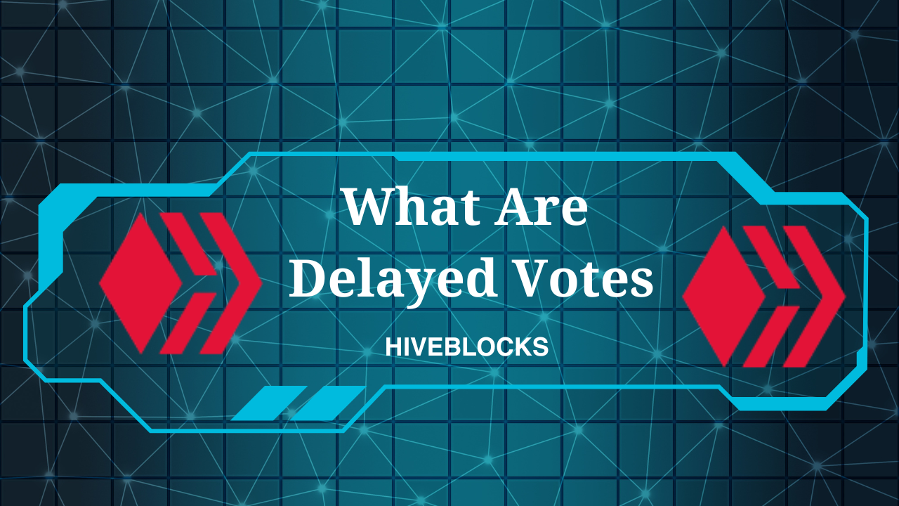 Hiveblocks-Delayed-Votes.png