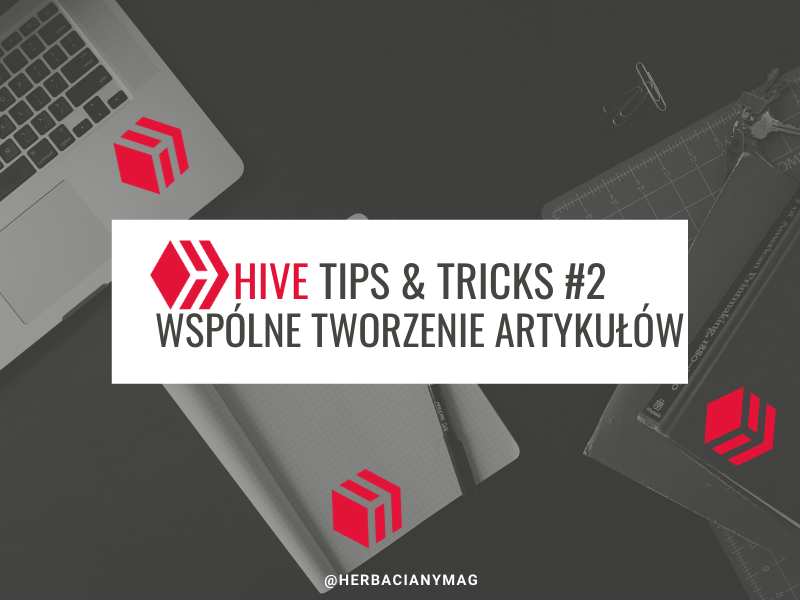 Hive Tips & Tricks #2 Wspólne tworzenie artykułów.png