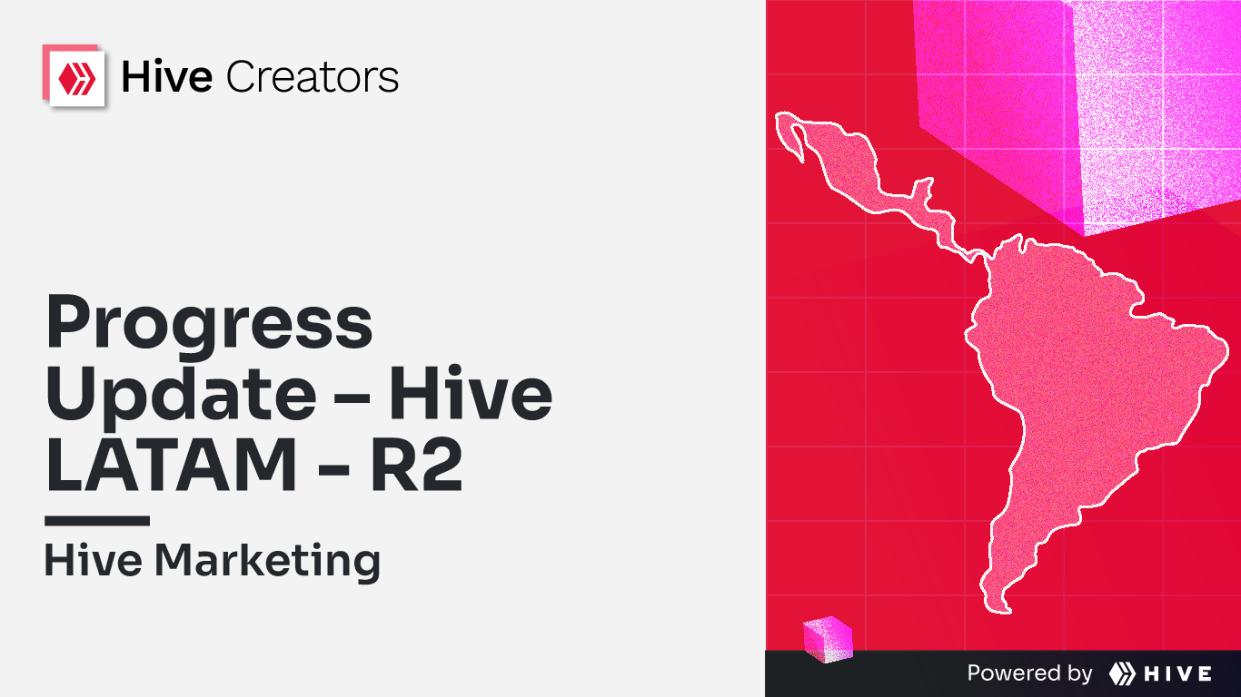 Progress Update - Hive LATAM - R2.png