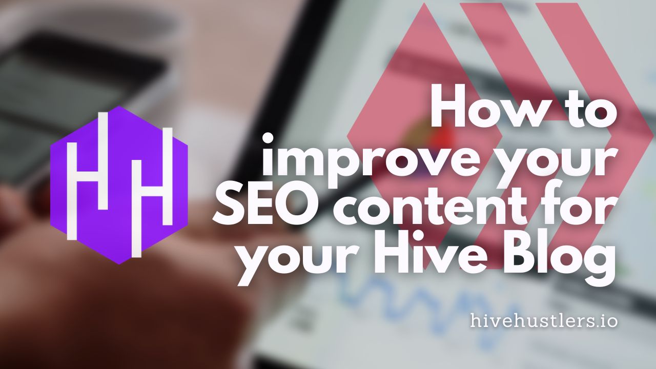 @hivehustlers/how-to-improve-your-seo-content-for-hive-blockchain-posts-in-2023