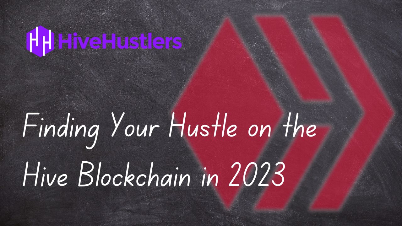Finding your husle on the Hive blockchain in 2023.jpeg