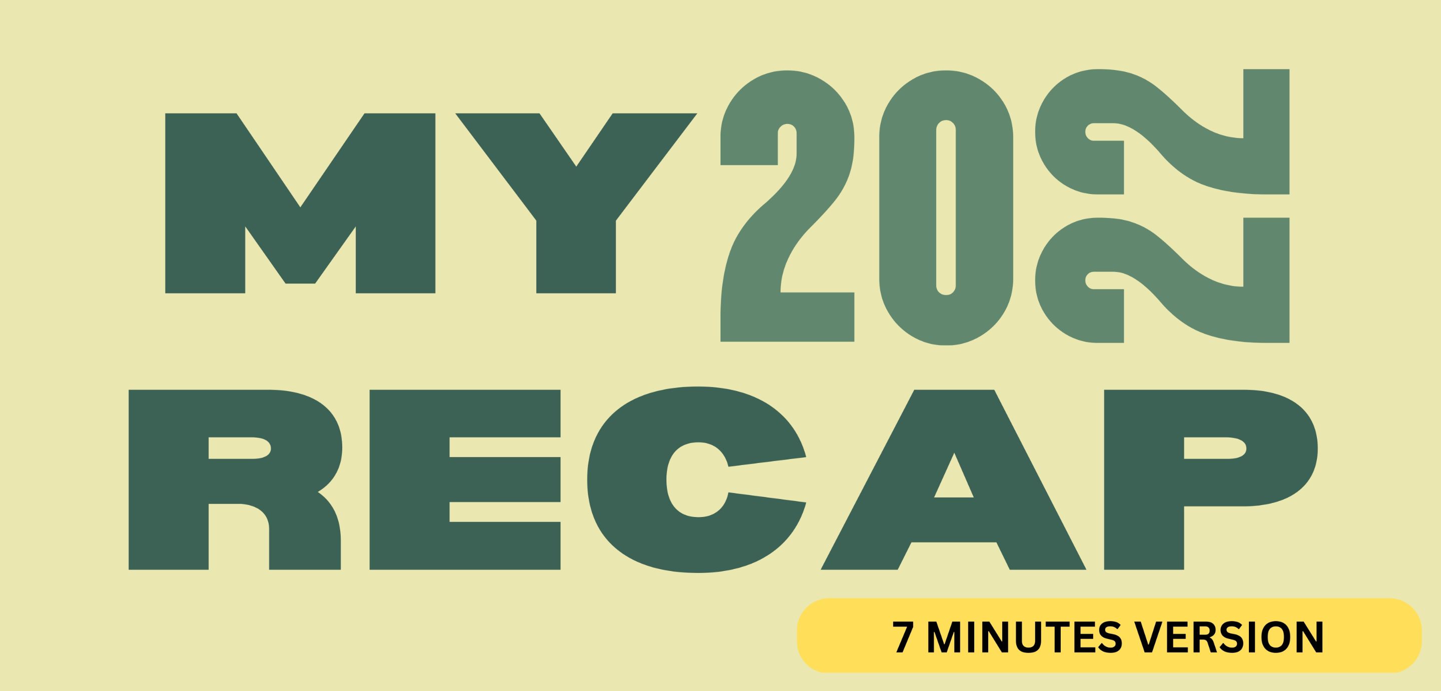 My 2022 Recap In 7 Minutes.jpg