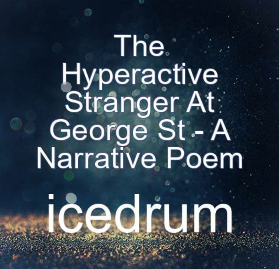 The Hyperactive Stranger At George St - A Narrative Poem.png