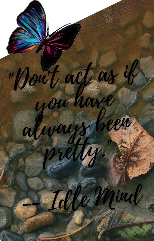 Don't act as if you have always been pretty..jpg