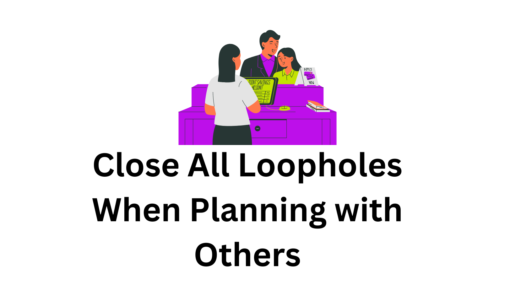 @iskafan/protect-your-finances-close-all-loopholes-when-planning-with-others