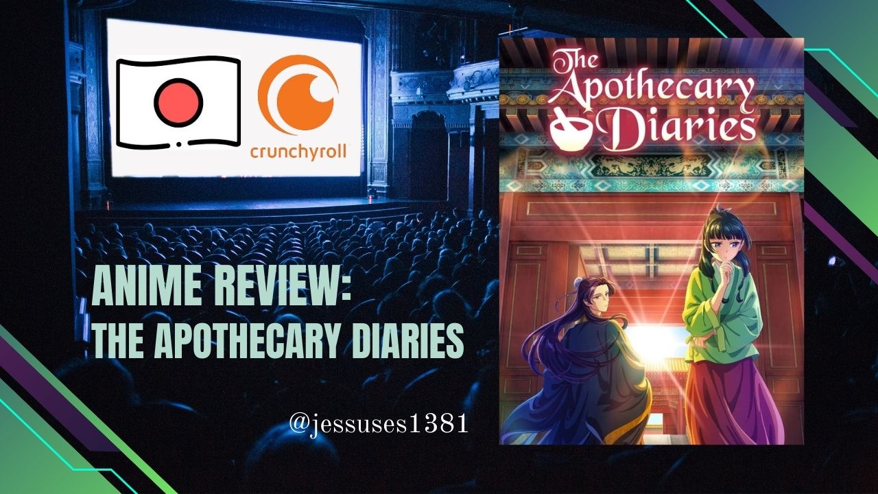 Anime Review/Opinion: The Apothecary Diaries - Let yourself be poisoned, and get to know ancient China [ENG-ESP]