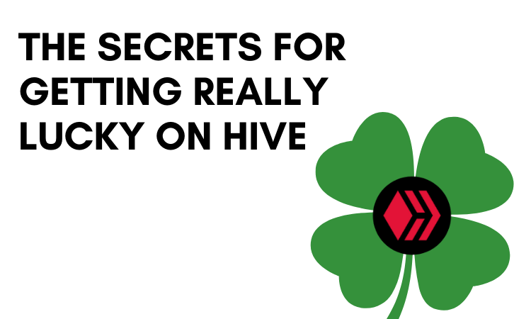 @jongolson/the-secrets-for-getting-really-lucky-on-hive