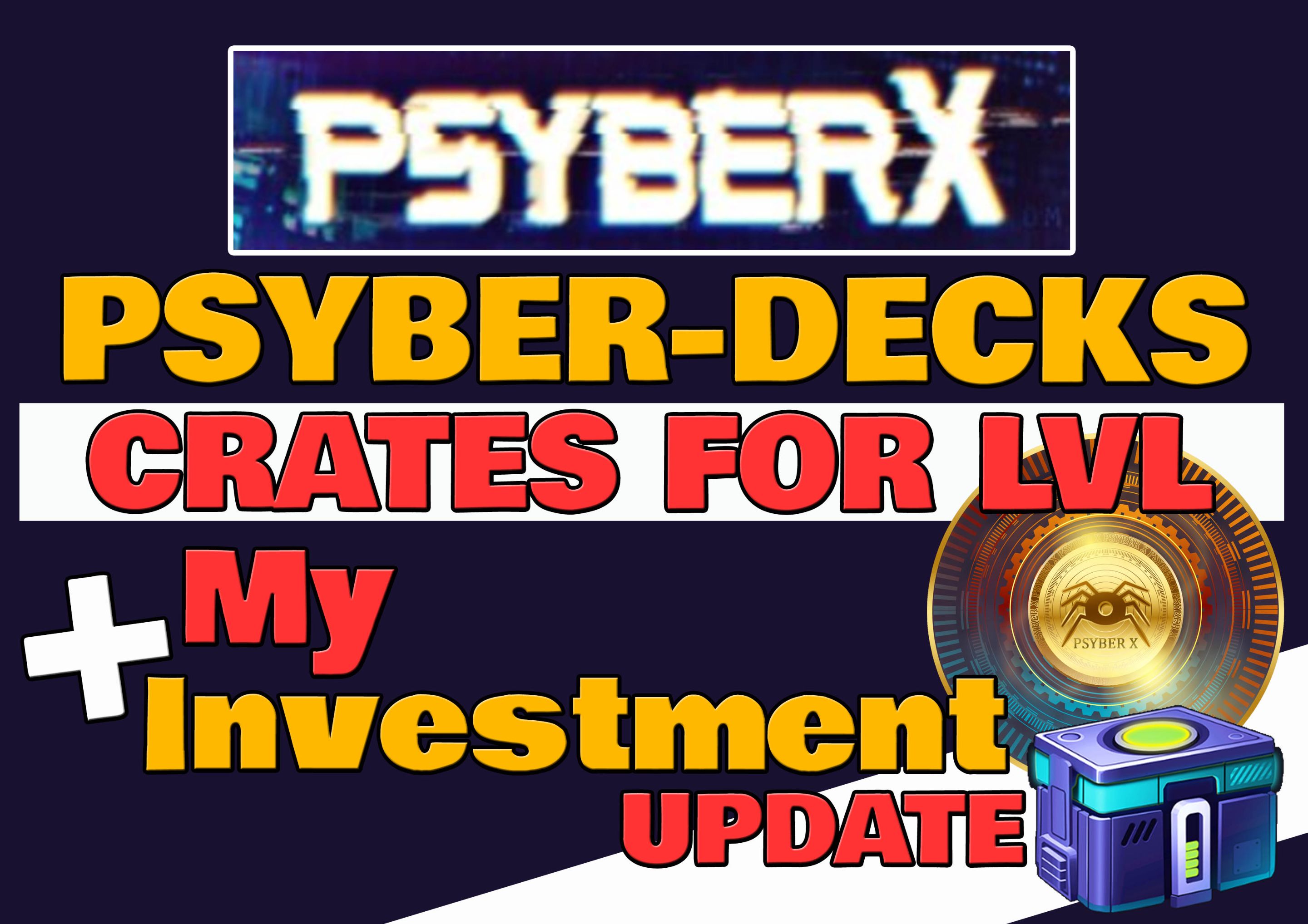@libertycrypto27/psyber-x-psyber-decks-crates-for-lvl--my-investment-update-engita