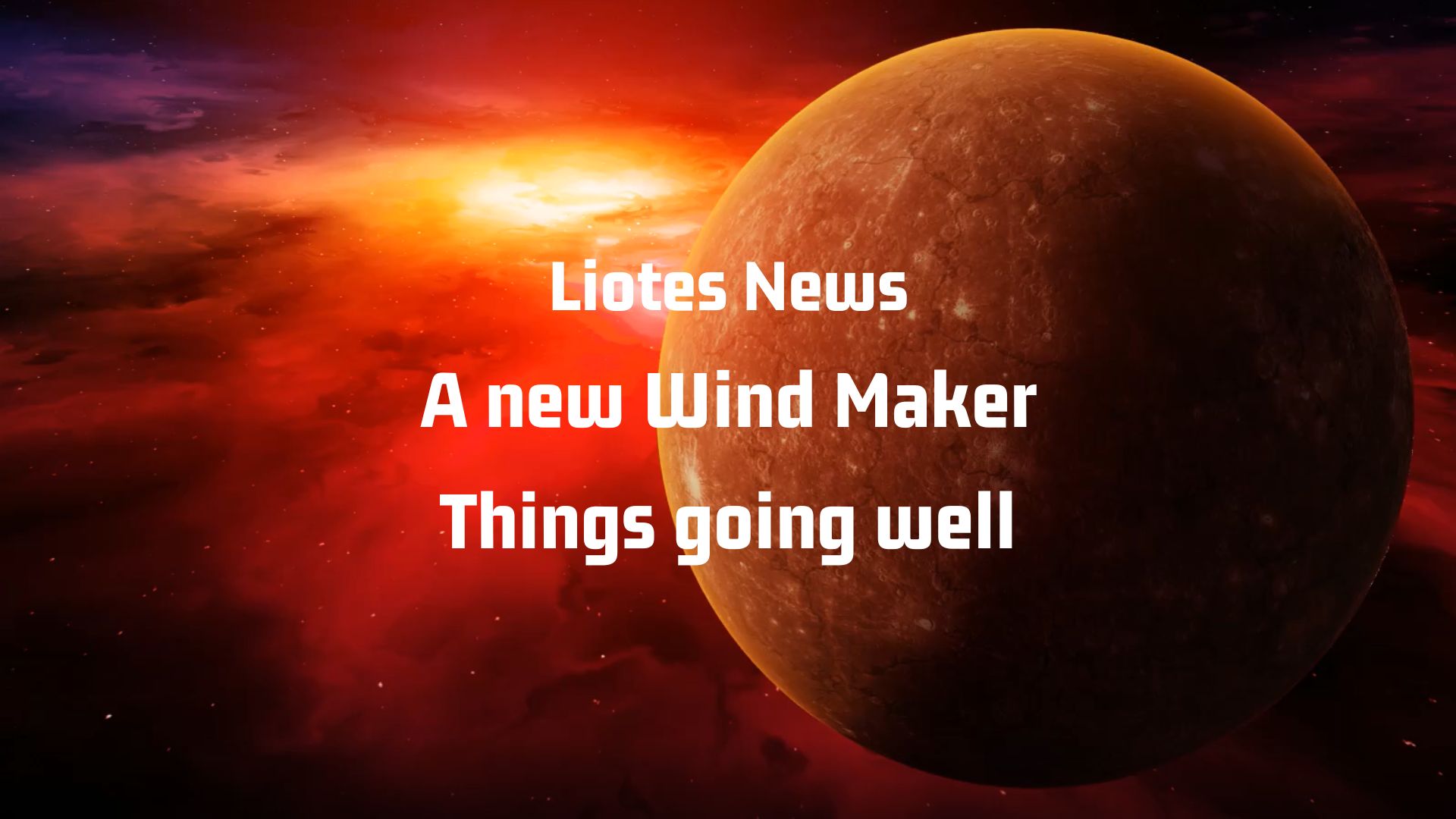 @liotes/things-going-well-for-liotes-and-a-new-wind-maker