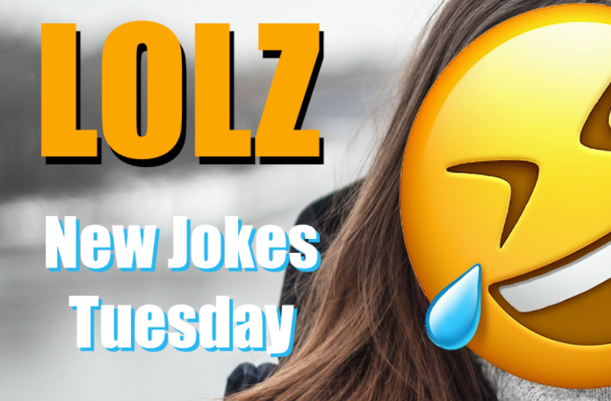 @lolztoken/out-with-the-old-in-with-the-new-new-jokes-every-tuesday