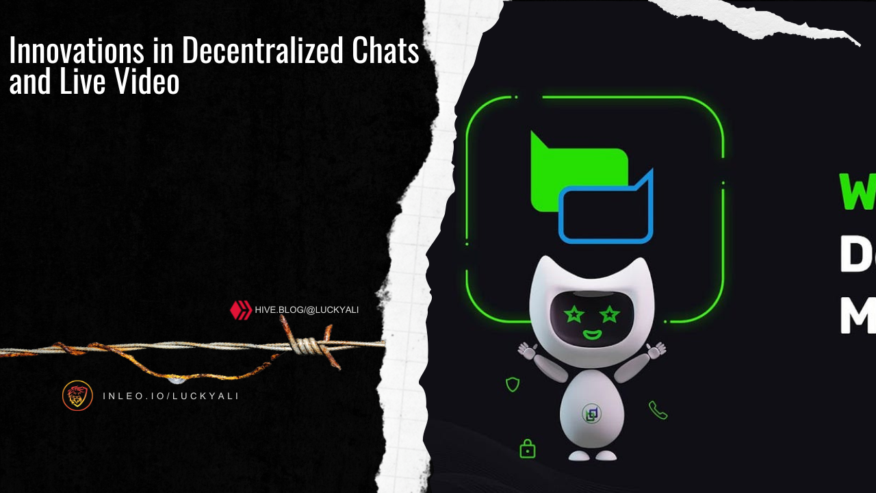 Innovations in Decentralized Chats and Live Video