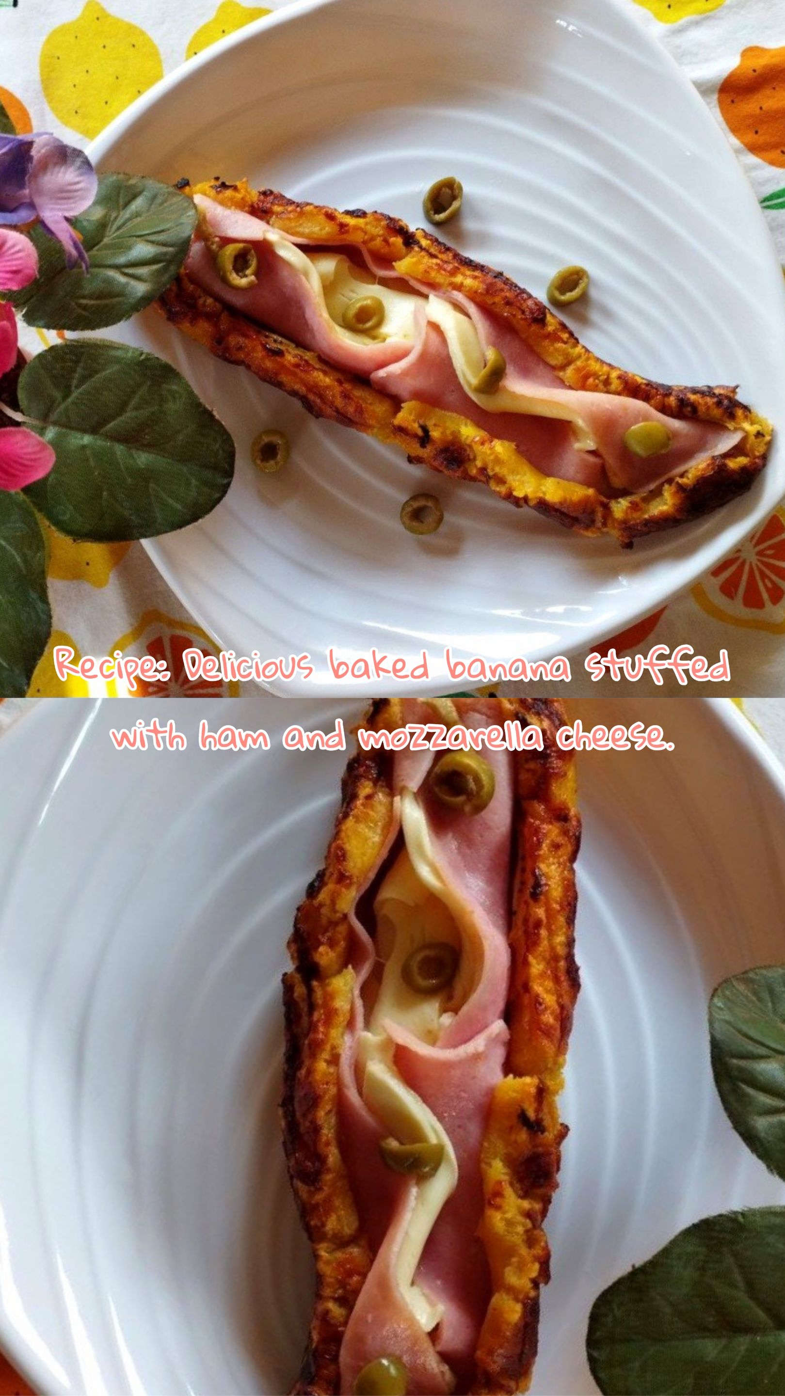 Recipe: Delicious baked banana stuffed with ham and mozzarella cheese - Receta: Delicioso plátano al horno relleno con jamón y queso mozzarella.