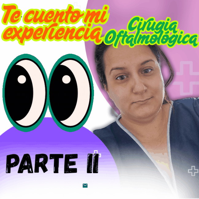 [ESP-ENG]- My ophthalmologic surgery experience PART II